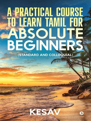 cover image of A Practical Course To Learn Tamil For Absolute Beginners